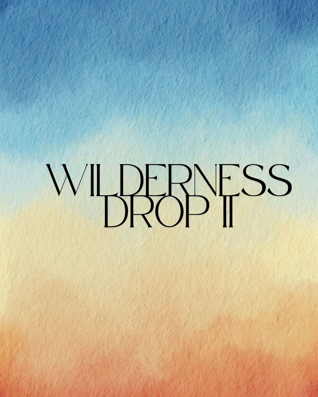 The Wilderness Drop II